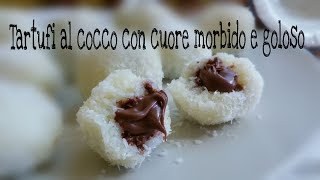 Tartufi al cocco con cuore morbido e golososolo 3 ingredienti [upl. by Milicent]