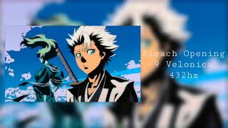 Bleach  Opening 9 Velonica 432hz [upl. by Say88]