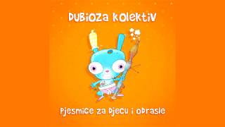 Dubioza kolektiv  Pjesmice za djecu i odrasle Full Album  Audio [upl. by Skilken]