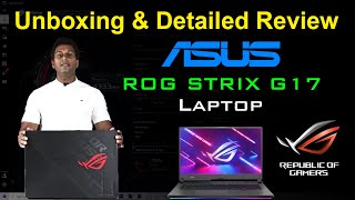 Asus ROG Strix G17 Laptop Unboxing and Detailed Review [upl. by Chura30]