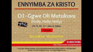 01 Ggwe Oli Mutukuvu  Holy Holy Holy Solfa [upl. by Tillfourd]