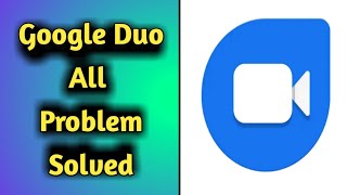 How to Fix Google Duo App All Problem Solved [upl. by Ahsekan]