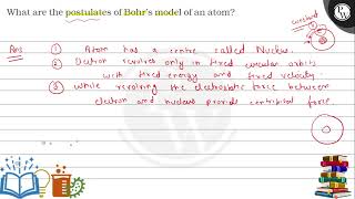 What are the postulates of Bohrs model of an atom ID [upl. by Yarised]