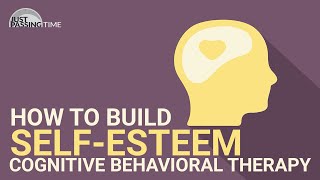 How To Build SelfEsteem  The Triple Column Technique CBT [upl. by Manlove]