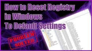 How to Reset Registry in Windows to Default Settings [upl. by Arednaxela]