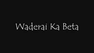 Waderai Ka Beta Lyrics [upl. by Ogren913]