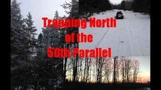 Trapping North of the 50th Parallel 1 [upl. by Stiegler502]