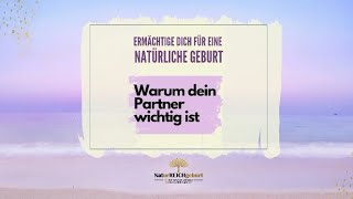 Warum du als Partner für eine natürliche Geburt ESSENTIELL bist natürlichegeburt [upl. by Elmajian]