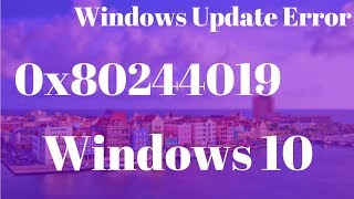 Windows Update Error 0x80244019  Quick Fix for Error 0x80244019 Windows 1087 [upl. by Argus]