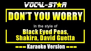 Black Eyed Peas Shakira David Guetta  DONT YOU WORRY Karaoke Version [upl. by Kaslik]