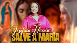 Salve A Maria  Josefina Herrera  Video Oficial [upl. by Derdlim]