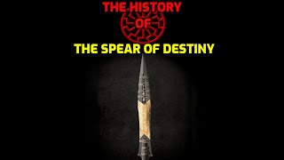 The History Of The Spear Of Destiny [upl. by Simsar]