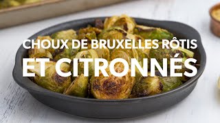 Choux de Bruxelles rôtis et citronnés [upl. by Adnilav]