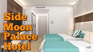 SIDE MOON PALACE HOTEL 5  Side Turkey 🇹🇷 [upl. by Odnomar]