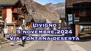 Livigno 5 novembre 2024 Via Fontana [upl. by Lavinia]