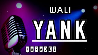 Yank  Wali  Karaoke [upl. by Nate603]