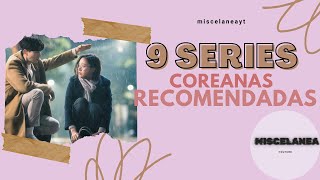 9 SERIES COREANAS RECOMENDADAS POR MI [upl. by Witte]