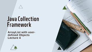 ArrayList with UserDefined Objects  Lecture 4 [upl. by O'Driscoll]