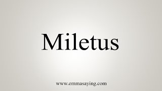 How To Say Miletus [upl. by Yatnuahs]