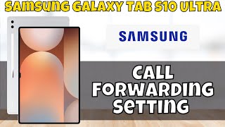 Call Forwarding Setting Samsung Galaxy Tab S10 Ultra [upl. by Shatzer]