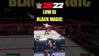 LOW KI BLACK MAGIC  WWE 2K22 [upl. by Inness]