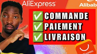 Comment COMMANDER sur AliExpress Payer et Recevoir la LIVRAISON partout au Monde [upl. by Atinuhs801]