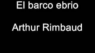 el barco ebrioArthur Rimbaud [upl. by Suckow]