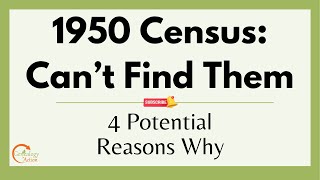 1950 Census Can’t Find ‘em Here Are 4 Potential Reasons Why [upl. by Raybourne406]