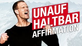 100 UNAUFHALTBAR Affirmationen für Erfolg Reichtum und Selbstwert [upl. by Takeo]