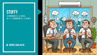 オフィストーク 210 ゆっくり英語す含む  息苦しい Office Talk 210  Stuffy ビジネス英語 生活英語 英語会話 英語を聞く 必須英語 生活英語会話 [upl. by Oiracam531]