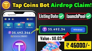 Tap Coins Bot Airdrop💲💵  Tap Coins Bot listing date Tap Coins value price 🤯 Tap Coins Withdrawal [upl. by Procto]