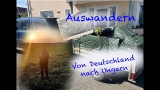 Auswandern Ungarn Unser erster Transport rollt Mit kleinem Bildungsauftrag [upl. by Rafiq780]