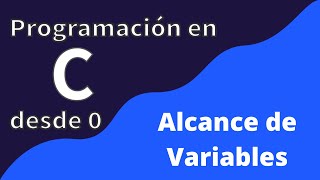 17 Alcance de Variables  Programación en C desde cero [upl. by Hacissej]