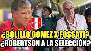 BOLILLO GOMEZ SELECCION PERUANA POR JORGE FOSSATI ALEXANDER ROBERTSON Y LA POSIBILIDAD EN PERÚ [upl. by Aeresed]