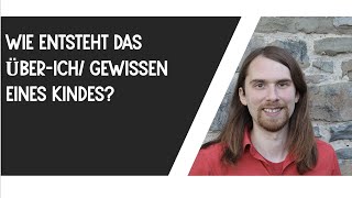 Das ÜberIch Gewissen wie entsteht das [upl. by Nwahsek508]