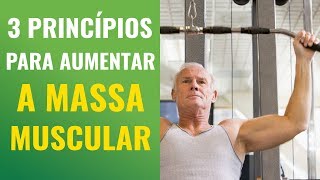 O GANHO DE MASSA MUSCULAR ACONTECE DORMINDO E OS TRÊS PRINCÍPIOS PARA AUMENTAR A MASSA MUSCULAR [upl. by Jaddo]