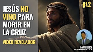 42 Jesús NO VINO para MORIR en la CRUZ ✝️ VIDEO REVELADOR Ricardo Ayerza [upl. by Asilef154]