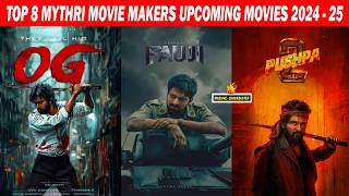 Top 8 Mythri Movie Makers Upcoming Movies 2024  25  New Upcoming Movies List  TRP Entertainments [upl. by Josephina871]