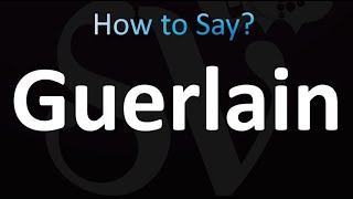 How to Pronounce Guerlain Correctly [upl. by Itsur]