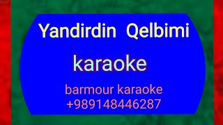 Yandirdin Qelbimi aman  karaoke [upl. by Ydiarf]