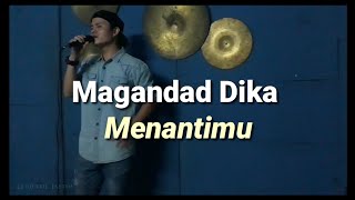 Magandad Dika Hosiani Keewon  Menantimu  Lirik  Terjemahan  Cover by Fazie [upl. by Notslar]