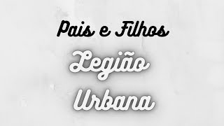 Pais e Filhos  Legião Urbana Letras🎵 [upl. by Gnaht243]