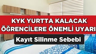 KYK YURTTA KALACAK ÖĞRENCİLERE ÖNEMLİ UYARI 🔥 Kayıt Silinme Sebebi [upl. by Ellehsal]