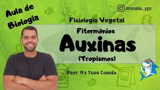 Botânica Aula 23  Fisiologia vegetal  Fitormônios  Auxinas e Tropismos [upl. by Stine]