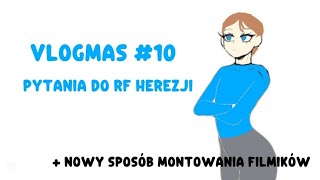 Vlogmas 10  odpowiadanie na pytania do RF Herezji i NOWY SPOSÓB MONTOWANIA FILMÓW 💙 [upl. by Harikahs]