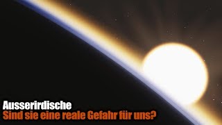 Sind Ausserirdische eine reale Gefahr [upl. by Sirdna]