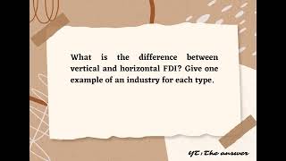 What is the difference between vertical and horizontal FDI Give example [upl. by Bradway]