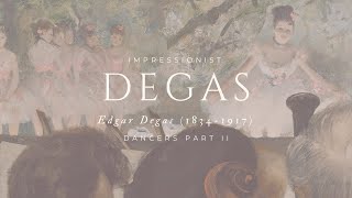 Art for Your Home Timeless Masterpieces by Edgar Degas  Dancers Part II [upl. by Kaia]