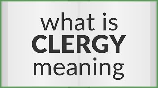 Clergy  meaning of Clergy [upl. by Roxy]