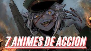 7 ANIMES DE ACCION QUE VALEN LA PENA VER [upl. by Webb306]